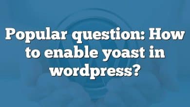 Popular question: How to enable yoast in wordpress?