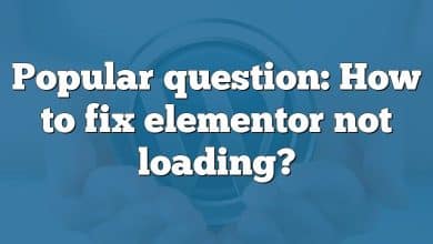 Popular question: How to fix elementor not loading?