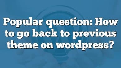 Popular question: How to go back to previous theme on wordpress?