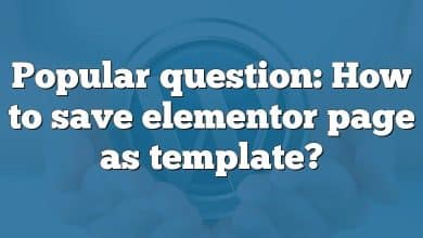 Popular question: How to save elementor page as template?