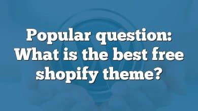 Popular question: What is the best free shopify theme?