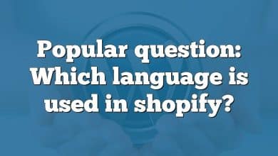 Popular question: Which language is used in shopify?