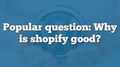 Popular question: Why is shopify good?