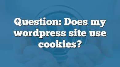 Question: Does my wordpress site use cookies?