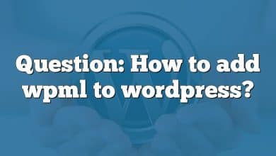 Question: How to add wpml to wordpress?