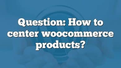 Question: How to center woocommerce products?