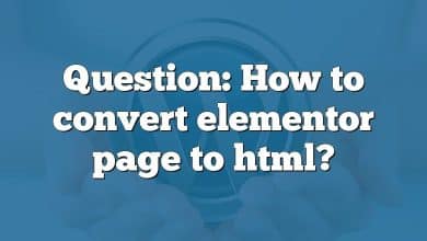 Question: How to convert elementor page to html?