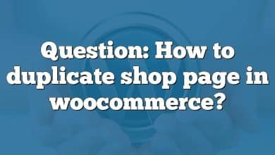 Question: How to duplicate shop page in woocommerce?