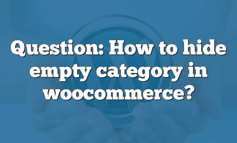 Question: How to hide empty category in woocommerce?