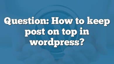 Question: How to keep post on top in wordpress?