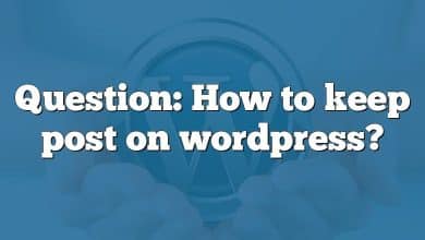 Question: How to keep post on wordpress?