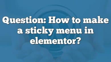 Question: How to make a sticky menu in elementor?