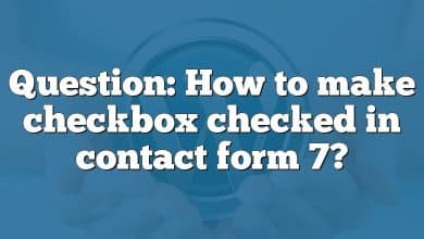 Question: How to make checkbox checked in contact form 7?