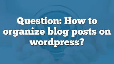 Question: How to organize blog posts on wordpress?