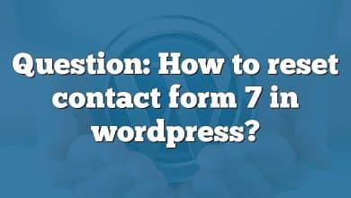 Question: How to reset contact form 7 in wordpress?