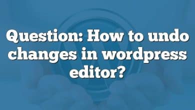 Question: How to undo changes in wordpress editor?
