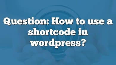 Question: How to use a shortcode in wordpress?