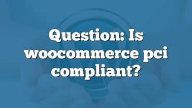 Question: Is woocommerce pci compliant?