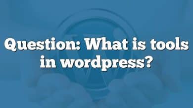 Question: What is tools in wordpress?