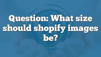 Question: What size should shopify images be?