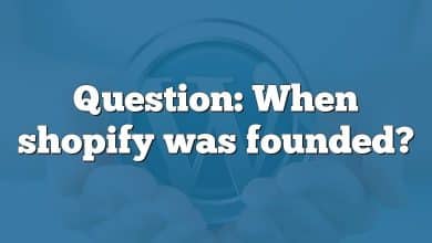 Question: When shopify was founded?