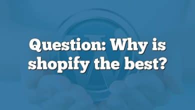 Question: Why is shopify the best?