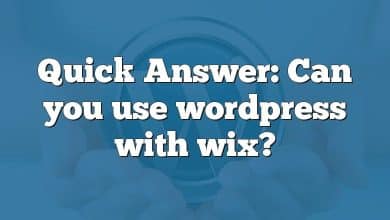 Quick Answer: Can you use wordpress with wix?