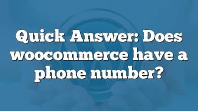 Quick Answer: Does woocommerce have a phone number?