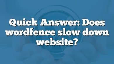 Quick Answer: Does wordfence slow down website?