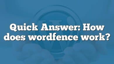 Quick Answer: How does wordfence work?