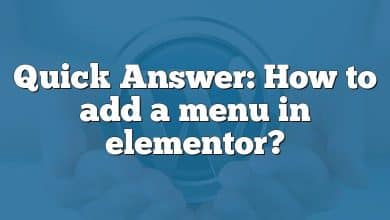 Quick Answer: How to add a menu in elementor?