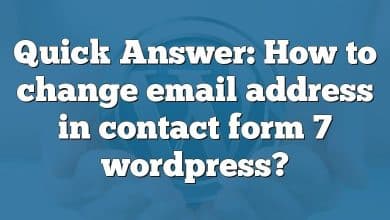 Quick Answer: How to change email address in contact form 7 wordpress?