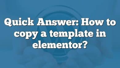 Quick Answer: How to copy a template in elementor?