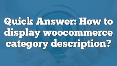 Quick Answer: How to display woocommerce category description?