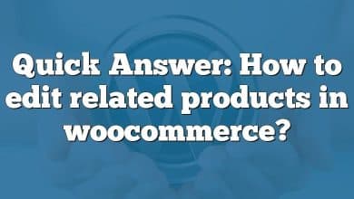 Quick Answer: How to edit related products in woocommerce?