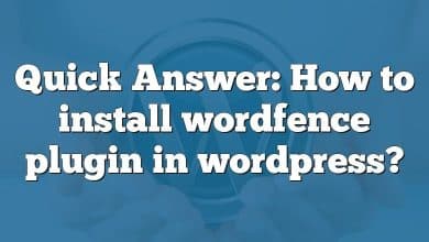 Quick Answer: How to install wordfence plugin in wordpress?