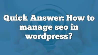 Quick Answer: How to manage seo in wordpress?