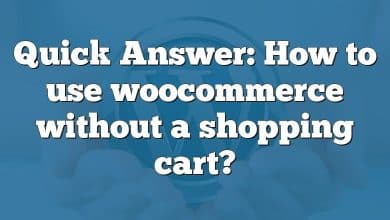 Quick Answer: How to use woocommerce without a shopping cart?