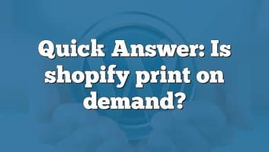 Quick Answer: Is shopify print on demand?