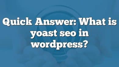 Quick Answer: What is yoast seo in wordpress?