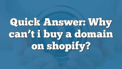 Quick Answer: Why can’t i buy a domain on shopify?