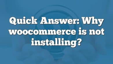 Quick Answer: Why woocommerce is not installing?