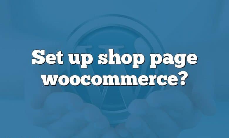 Set up shop page woocommerce?