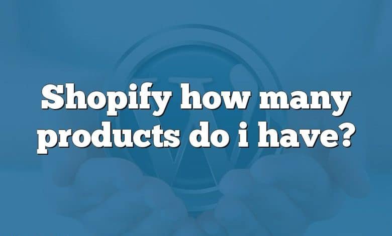 Shopify how many products do i have?