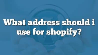 What address should i use for shopify?