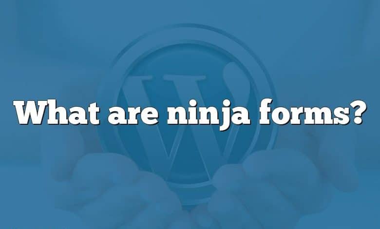 What are ninja forms?