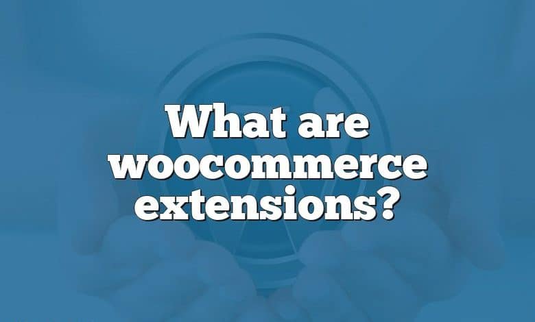 What are woocommerce extensions?