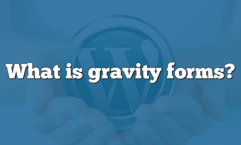 What is gravity forms?