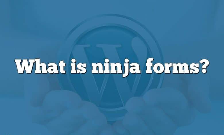 What is ninja forms?