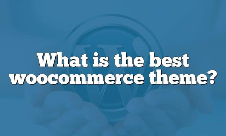 What is the best woocommerce theme?